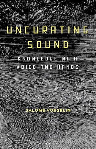 Salome Voegelin: Uncurating Sound
