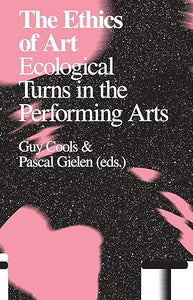 Guy Cools & Pascal Gielen: The Ethics of Art
