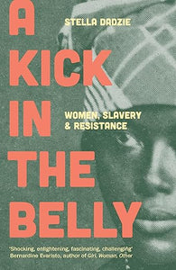 Stella Dadzie: A Kick in the Belly