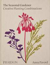 Anna Pavord: The Seasonal Gardener