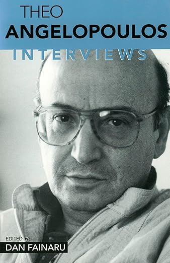 Dan Fainaru: The Theo Angelopoulos Interviews