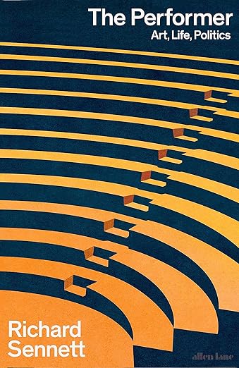 Richard Sennet: The Performer