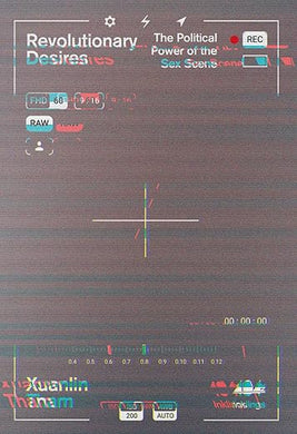 Xuanlin Tham: Revolutionary Desires