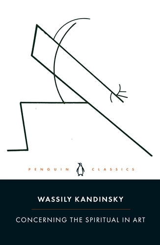 Wassily Kandinsky: Concerning the Spiritual in Art