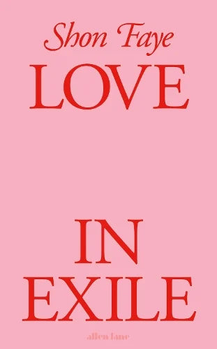 Shon Faye: Love in Exile