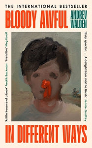 Andrev Walden: Bloody Awful in Different Ways