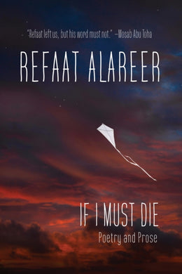 Refaat Alareer: If I Must Die