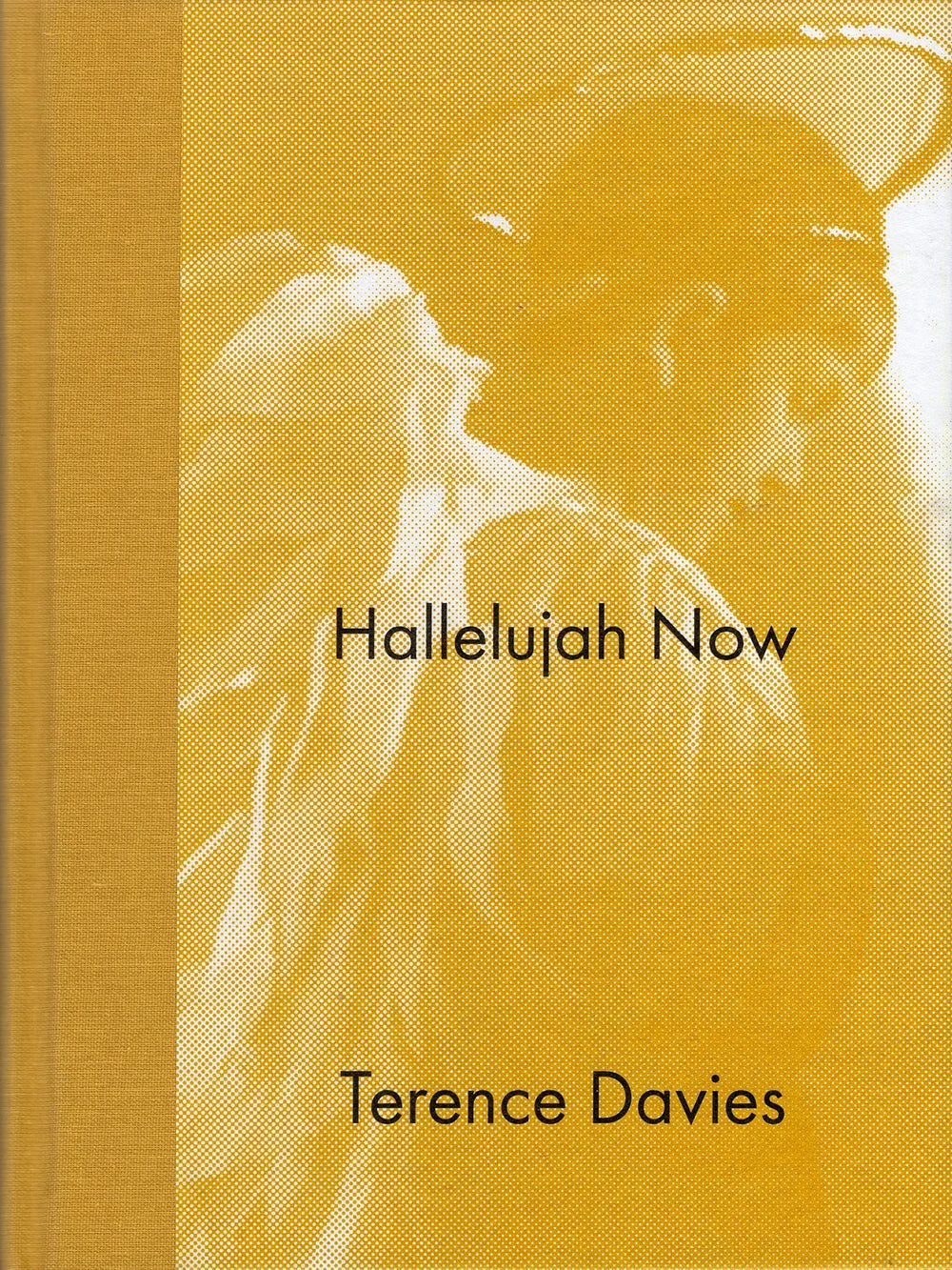 Terence Davies: Hallelujah Now