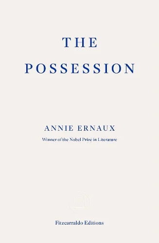 Annie Erneaux: The Possession