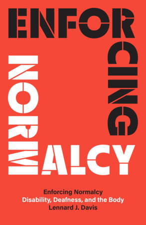 Lennard J. Davis: Enforcing Normalcy