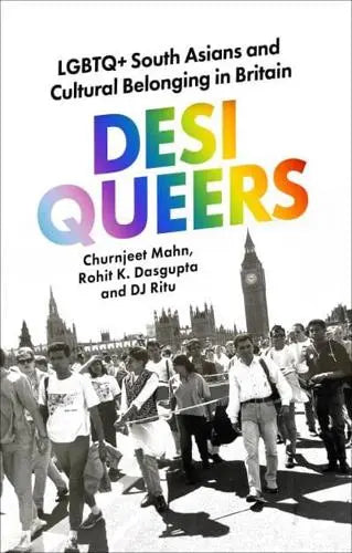 Desi Queers (eds.) Churnjeet Mahn, Rohit K. Dasgupta and DJ Ritu