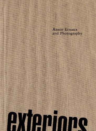 Exteriors: Annie Ernaux and Photography
