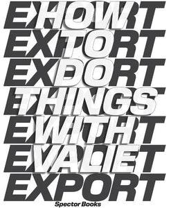 How to Do Things with VALIE EXPORT
