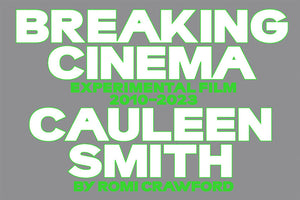 Romi Crawford: Breaking Cinema: Cauleen Smith
