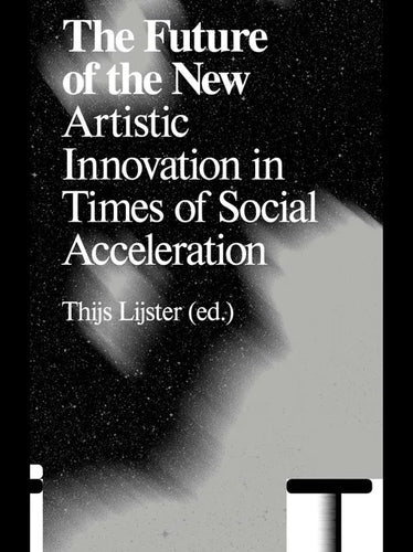 Thijs Lijster: The Future of the New