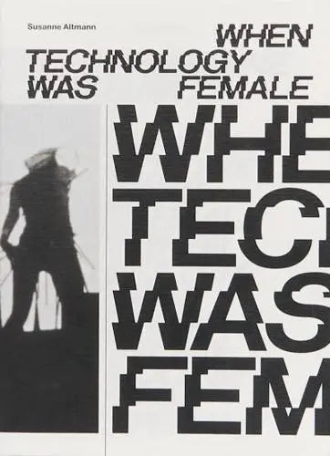 Susanne Altmann: When Technology Was Female