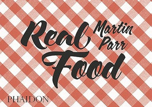 Martin Parr: Real Food