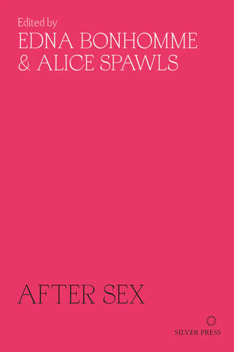Edna Bonhomme & Alice Spawls: After Sex