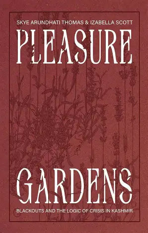Skye Arundhati Thomas & Izabella Scott: Pleasure Gardens