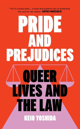 Keio Yoshida: Pride and Prejudices - Queer Lives and the Law