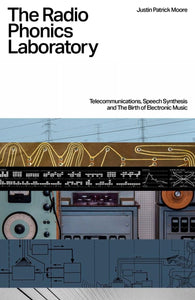 Justin Patrick Moore: Radio Phonics Laboratory