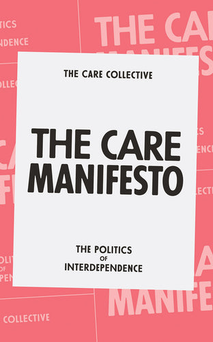 The Care Collective: The Care Manifesto