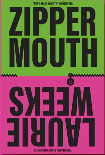 Laurie Weeks: Zipper Mouth