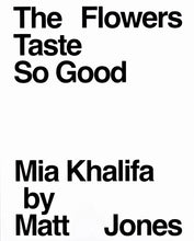 The Flowers Taste So Good: Mia Khalifa by Matt Jones