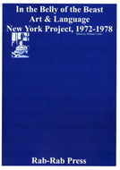 In the Belly of the Beast: Art & Language New York Project 1972-1978