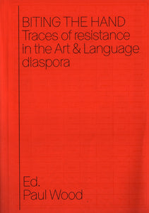 Biting the Hand: Traces of Resistance in the Art & Language Diaspora