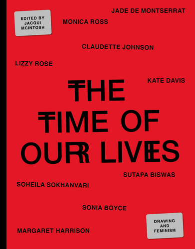 The Time of Our Lives: Drawing & Feminism