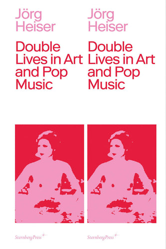 DOUBLE LIVES IN ART AND POP MUSIC
