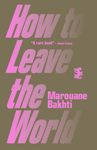 Marouane Bakhti: How to Leave the World