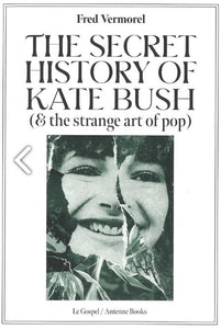 Fred Vermorel: The Secret History Of Kate Bush