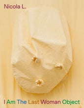 Nicola L.: I Am The Last Woman Object