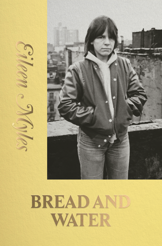 Eileen Myles: Bread and Water