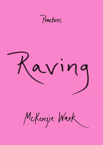 McKenzie Wark: Raving