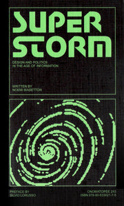 Superstorm: Design and Politics in the Age of Information