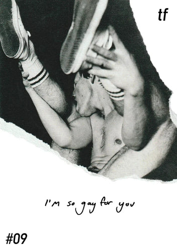 terra firma magazine issue #09 - I'm So Gay For You