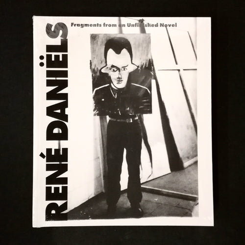 René Daniëls: Fragments from an Unfinished Novel