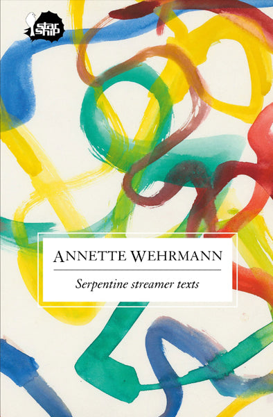 Annette Wehrmann: Serpentine Streamer Texts