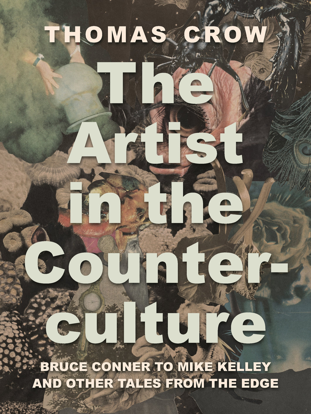 The Artist In The Counter-Culture: Bruce Conner to Mike Kelley and Tales From The Edge