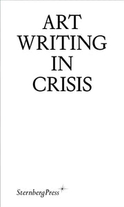 Brad Haylock & Megan Patty (Eds.): Art Writing in Crisis