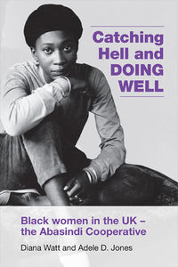 Diana Watt & Adele D. Jones: Catching Hell and Doing Well