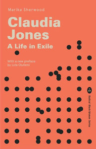 Claudia Jones: A Life in Exile