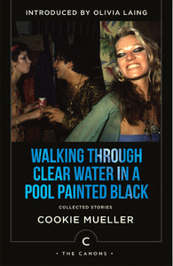 Cookie Mueller: Walking Through Clear Water In a Pool Painted Black