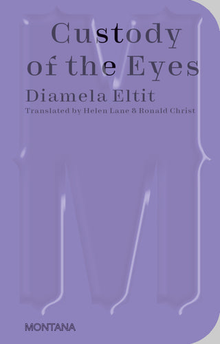 Diamela Eltit: Custody of the Eyes