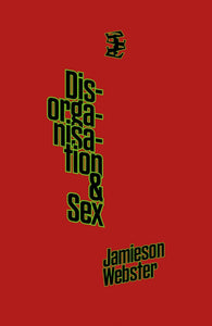 Jamieson Webster: Disorganisation & Sex