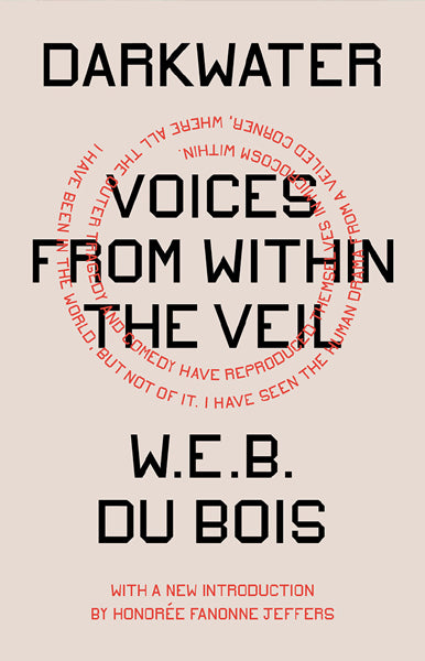 W.E.B. Du Bois: Darkwater - Voices from Within the Veil