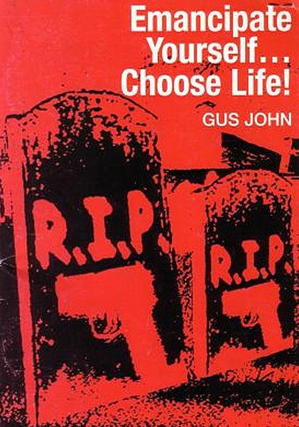 Gus John: Emancipate Yourself... Choose Life!